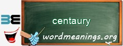 WordMeaning blackboard for centaury